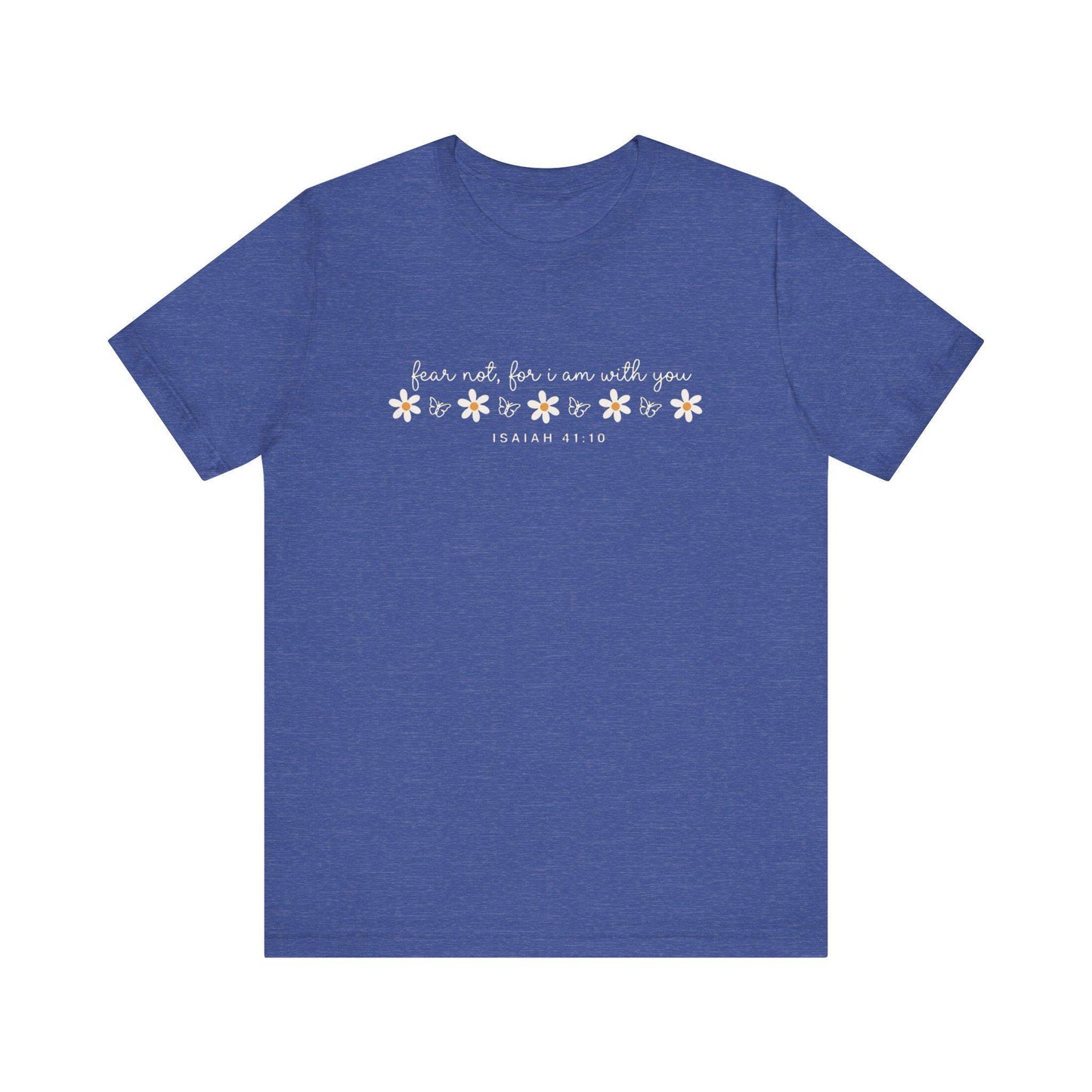 Fear Not Isaiah 41:10 Tee | Floral Daisy Butterfly Christian Scripture Shirt