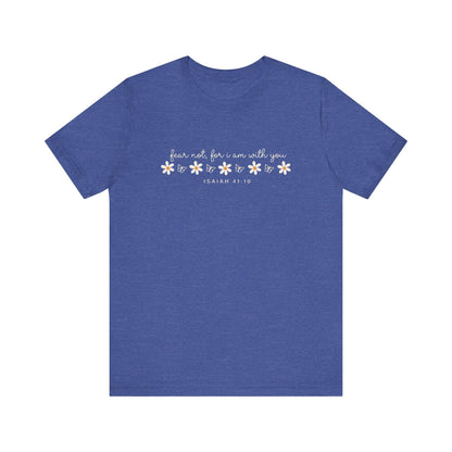 Fear Not Isaiah 41:10 Tee | Floral Daisy Butterfly Christian Scripture Shirt